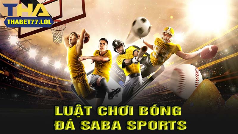 Luật chơi bóng đá saba sport