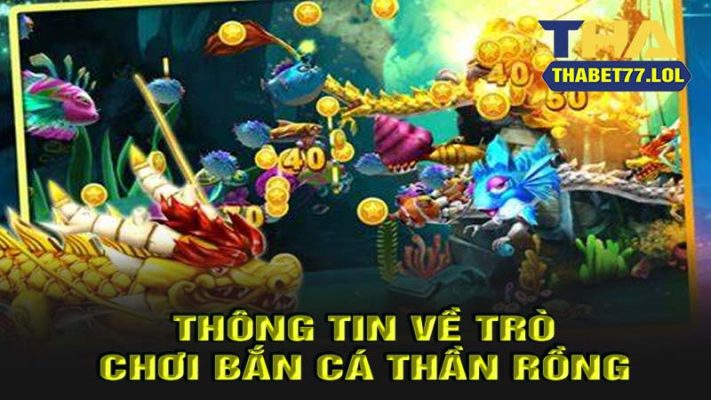 Thông tin về trò chơi bắn cá rồng