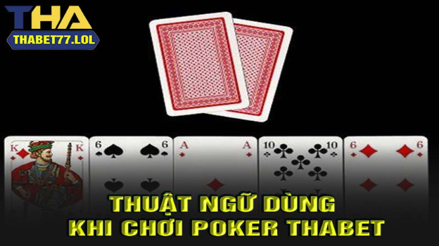 Thuật ngữ dùng khi chơi poker thabet